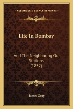Paperback Life In Bombay: And The Neighboring Out Stations (1852) Book