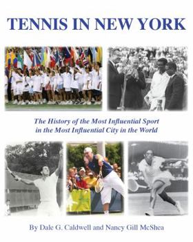 Tennis in New York: The History of the Most Influential Sport in the Most Influential City in the World