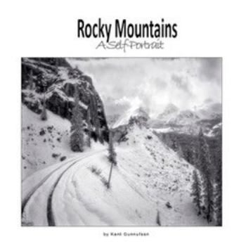 Hardcover Rocky Mountains ~ A Self-Portrait [hardcover] Kent Gunnufson [Jan 01, 2022] Book