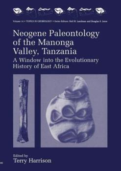 Neogene Paleontology of the Manonga Valley, Tanzania - Book #14 of the Topics in Geobiology