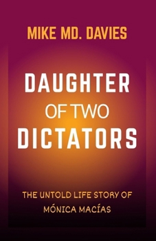 Paperback Daughter of Two Dictators: The Untold Life Story of Mónica Macías Book