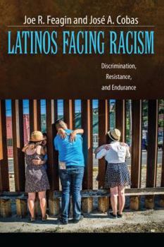 Hardcover Latinos Facing Racism: Discrimination, Resistance, and Endurance Book