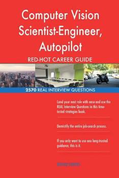 Paperback Computer Vision Scientist-Engineer, Autopilot RED-HOT Career; 2570 REAL Intervie Book