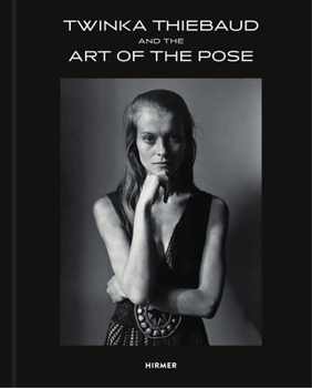 Hardcover Twinka Thiebaud: And the Art of the Pose Book