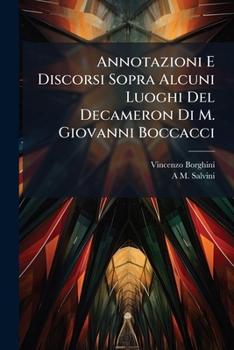 Paperback Annotazioni E Discorsi Sopra Alcuni Luoghi Del Decameron Di M. Giovanni Boccacci: Fatte Da Deputati Alla Correzione Del Medesimo [Italian] Book