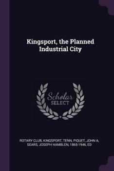 Paperback Kingsport, the Planned Industrial City Book