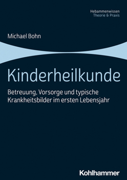 Paperback Kinderheilkunde: Betreuung, Vorsorge Und Typische Krankheitsbilder Im Ersten Lebensjahr [German] Book