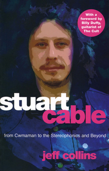 Paperback Stuart Cable: From Cwmaman to the Stereophonics and Beyond Book