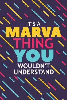 Paperback It's a Marva Thing You Wouldn't Understand: Lined Notebook / Journal Gift, 120 Pages, 6x9, Soft Cover, Glossy Finish Book