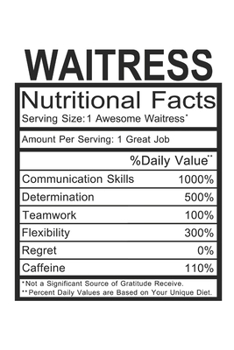 Paperback Waitress: Waitress Gift - Funny Lined Notebook Journal Featuring Nutritional Facts About Waitress Book