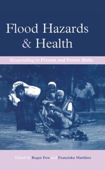 Hardcover Flood Hazards and Health: Responding to Present and Future Risks Book