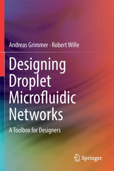 Paperback Designing Droplet Microfluidic Networks: A Toolbox for Designers Book