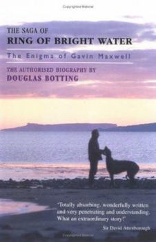 Paperback The Saga of Ring of Bright Water: The Enigma of Gavin Maxwell Book