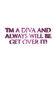 Paperback Diva Journal: I'm a diva and always will be get over it Book