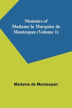 Memoirs of Madame la Marquise de Montespan