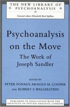 Hardcover Psychoanalysis on the Move: The Work of Joseph Sandler (The New Library of Psychoanalysis) Book