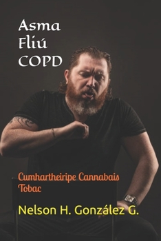 Paperback Asma Fli? COPD: Cumhartheiripe Cannabais Tobac [Irish] Book