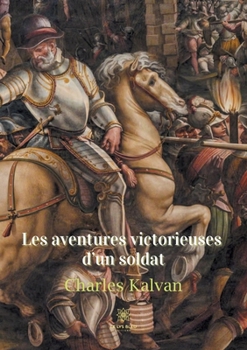 Paperback Les aventures victorieuses d'un soldat [French] Book