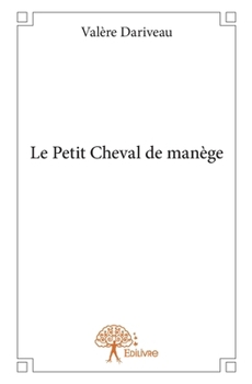 Paperback Le Petit Cheval de manège [French] Book