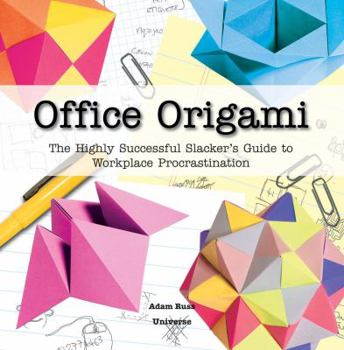 Hardcover Office Origami: The Highly Successful Slacker's Guide to Workplace Procrastination Book