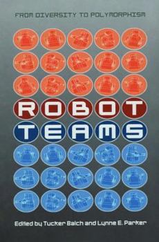 Hardcover Robot Teams: From Diversity to Polymorphism Book