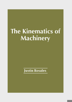 Hardcover The Kinematics of Machinery Book