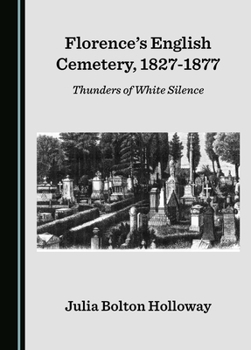 Florence's English Cemetery, 1827-1877: Thunders of White Silence