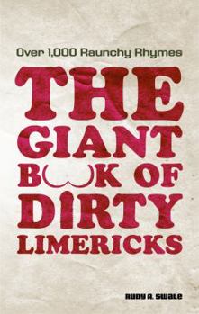 Paperback Giant Book of Dirty Limericks: Over 1,000 Raunchy Rhymes Book