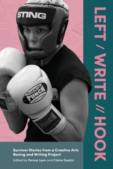 Paperback Left / Write // Hook: Survivor Stories from a Creative Arts Boxing and Writing Project Book