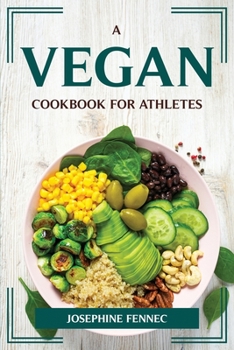 Paperback A Vegan Cookbook for Athletes Book