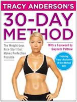 Paperback Tracy Anderson's 30-Day Method: The Weight-Loss Kick-Start That Makes Perfection Possible [With DVD] Book
