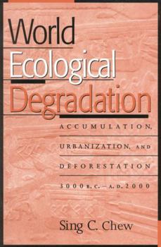Paperback World Ecological Degradation: Accumulation, Urbanization, and Deforestation, 3000bc-Ad2000 Book