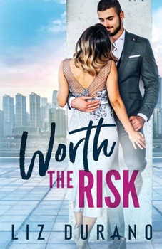 Worth the Risk: An Enemies to Lovers Billionaire Romance (Worth It All)