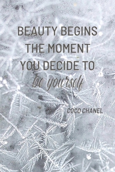 BEAUTY BEGINS THE MOMENT YOU DECIDE TO BE YOURSELF: COCO CHANEL: Notebook, Organize Notes, Ideas, Follow Up, Project Management, 6" x 9" (15.24 x ... Soft Cover - LINE (LINE - BEAUTY BEGINS)