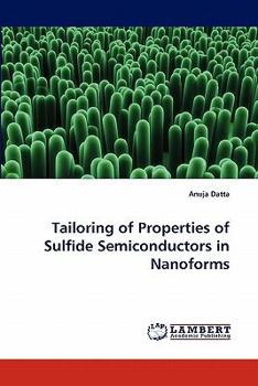 Paperback Tailoring of Properties of Sulfide Semiconductors in Nanoforms Book