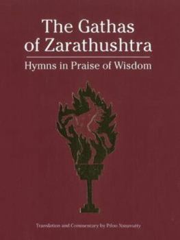 Paperback The Gathas of Zarathushtra: Hymns in Praise of Wisdom Book