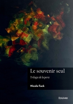 Paperback Le Souvenir seul: Trilogie de la perte [French] Book