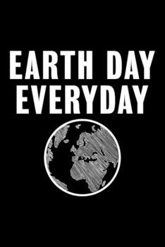 Paperback Earth Day Everyday: College Ruled Journal, Diary, Notebook, 6x9 inches with 120 Pages. Book