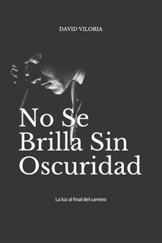 Paperback No se brilla sin oscuridad [Spanish] Book
