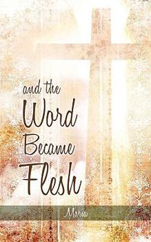 Paperback And the Word Became Flesh Book