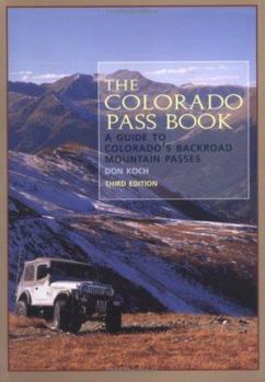 Paperback The Colorado Pass Book: A Guide to Colorado's Backroad Mountain Passes Book