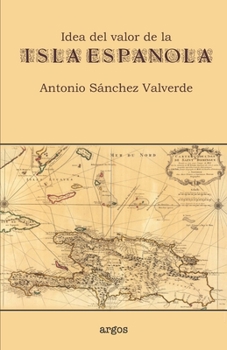 Paperback Idea del valor de la Isla Española [Spanish] Book