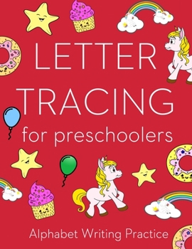 Letter Tracing Book for Preschoolers: Alphabet Writing Practice, Practice For Kids, Ages 3-5