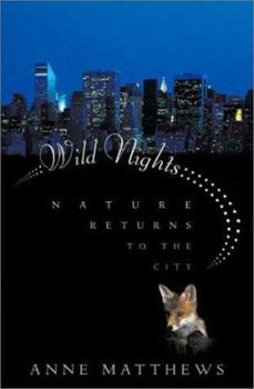 Paperback Wild Nights: Nature Returns to the City Book