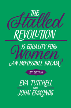 Paperback The Stalled Revolution: Is Equality for Women an Impossible Dream? Book