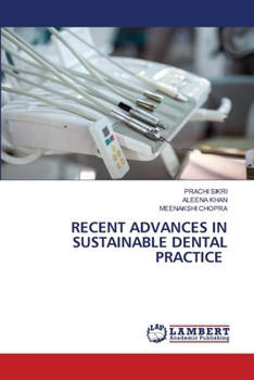 Recent Advances in Sustainable Dental Practice