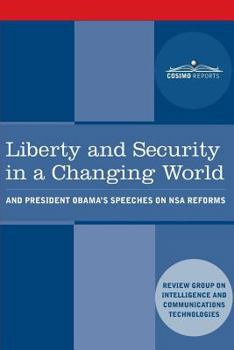 Paperback Liberty and Security in a Changing World: and President Obama's Speeches on NSA Reforms Book