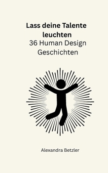 Paperback Lass deine Talente leuchten: 36 Human Design Geschichten [German] Book