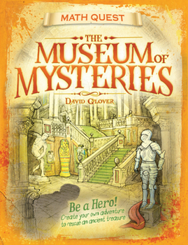 Paperback The Museum of Mysteries: Be a Hero! Create Your Own Adventure to Rescue an Ancient Treasure Book