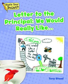 Paperback Letter to the Principal: We Would Really Like... Book